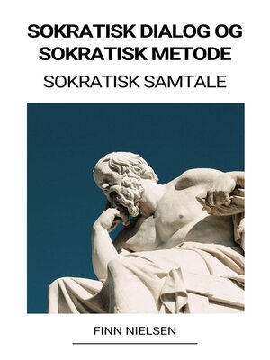 cover image of Sokratisk Dialog og Sokratisk Metode (Sokratisk Samtale)